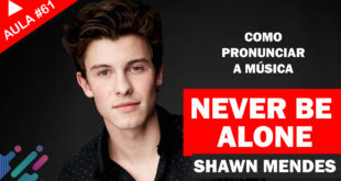 Never Be Alone - Shawn Mendes + VÍDEO AULA